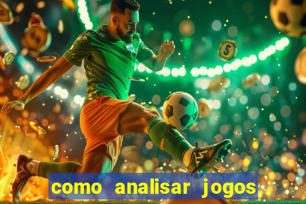 como analisar jogos de futebol para apostar